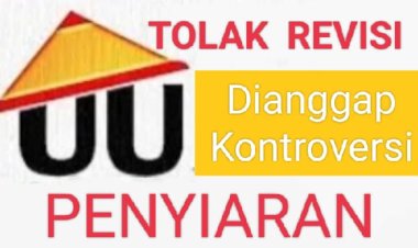 Tolak Revisi UU Penyiaran, Dianggap Kontroversi Ancam Kebebasan Pers Sebarkan lnformasi