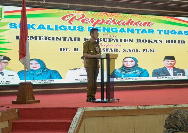 Perpisahan Sekaligus Pengantar Tugas Asisten lll, Bupati Rohil : Ali Asfar Pekerja Keras