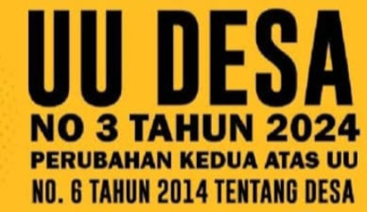 Memahami Proses Pengisian Perangkat Desa Pasca Terbitnya Undang-Undang Nomor 3 Tahun 2024