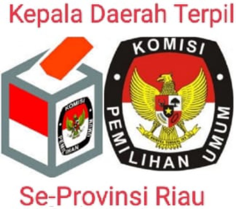 Daftar Nama Kepala Daerah Pemenang Pilkada Kabupaten Kota se-Provinsi Riau