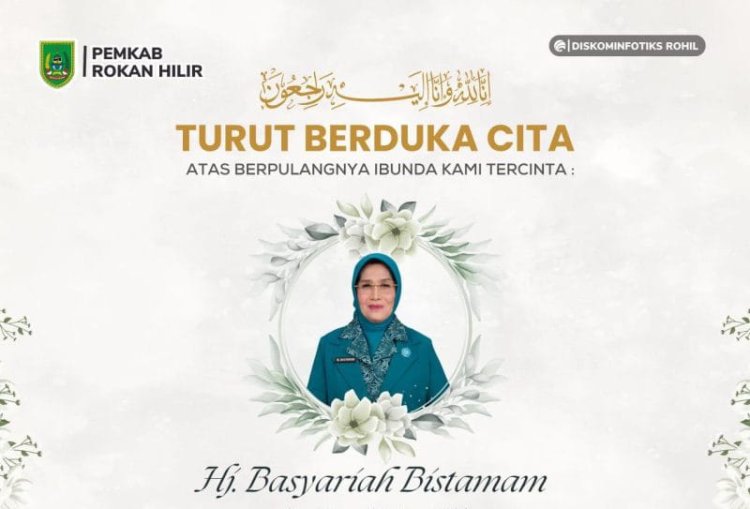 Bupati Rohil Berduka, Istri Meninggal di Pekanbaru, Ucapan Duka dan Doa Terus Mengalir