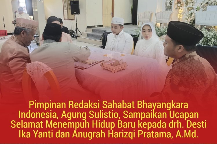 Pimpinan Redaksi Sahabat Bhayangkara Indonesia: Selamat Menempuh Hidup Baru drh. Desti Ika Yanti dan Anugrah Harizqi Pratama, A.Md