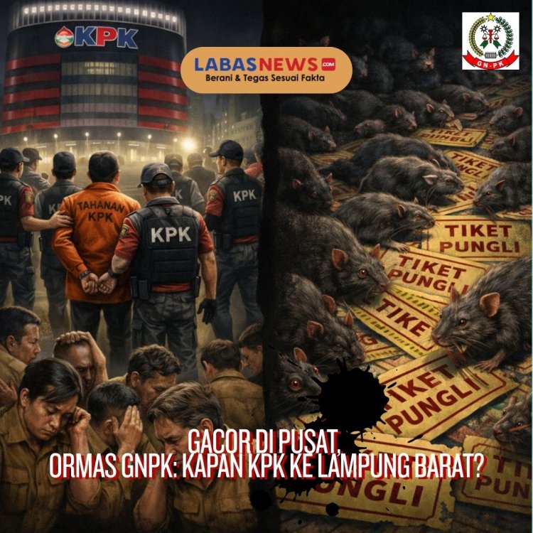 "Gacor" Tangkap Koruptor di Pusat, Ormas GN-PK: Kapan KPK Main ke Lampung Barat? Tiket Wisata Pungli Sudah Siap!