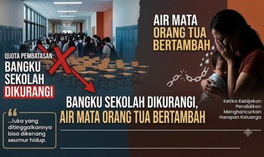 Bangku Sekolah Dikurangi, Air Mata Orang Tua Bertambah