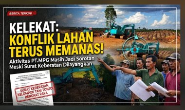 Surat Keberatan Sudah Dilayangkan, Aktifitas PT. MPG di Desa Kelekat Masih Jadi Sorotan