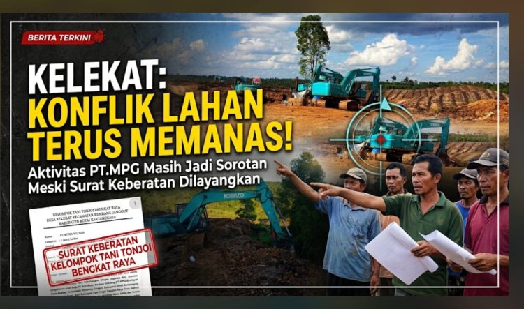 Surat Keberatan Sudah Dilayangkan, Aktifitas PT. MPG di Desa Kelekat Masih Jadi Sorotan