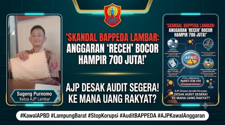 Abaikan Klarifikasi & Batas Waktu, AJP Siapkan Laporan Resmi ke Inspektorat untuk Audit Investigatif Bappeda Lampung Barat