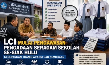 LCI Sosialisasikan Pengawasan Partisipatif Pengadaan Seragam Sekolah di Siak Hulu, Tekankan Pendekatan Persuasif dan Transparansi